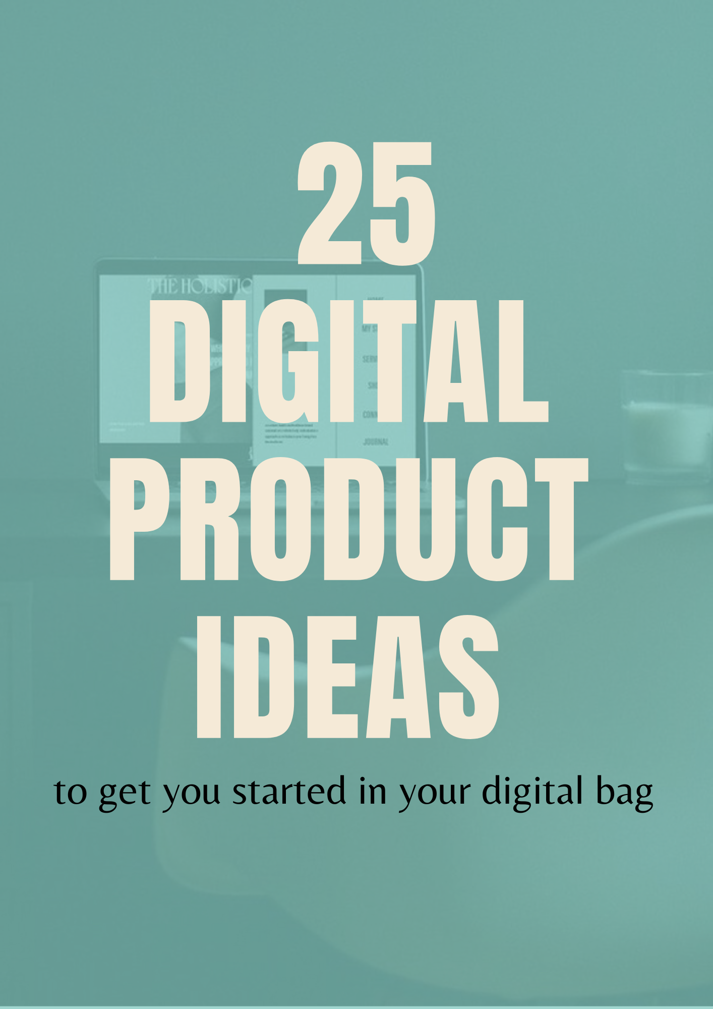 25 Digital Product Ideas (Free E-book)