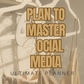 Plan to Master Social Media Ebook & Planner